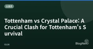 Tottenham vs Crystal Palace: A Crucial Clash for Tottenham’s Survival