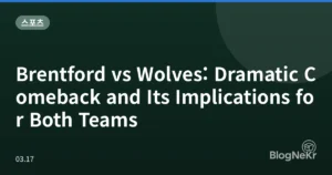 Brentford vs Wolves: Dramatic Comeback and Its Implications for Both Teams